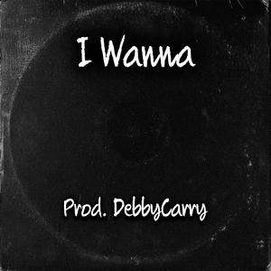 I Wanna