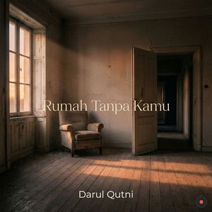 Rumah Tanpa Kamu