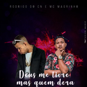 Deus Me Livre, Mas Quem Dera