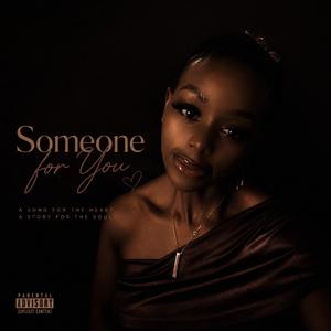 SOMEONE FOR YOU