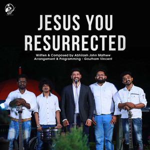 Jesus You Resurrected