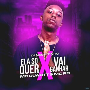 Ela Só Quer X Vai Ganhar (feat. MC Duartt & Mc Rd)