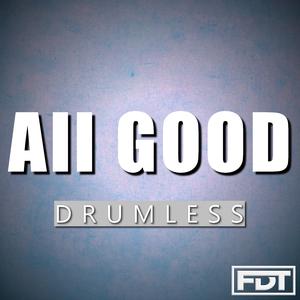 All Good (Drumless)