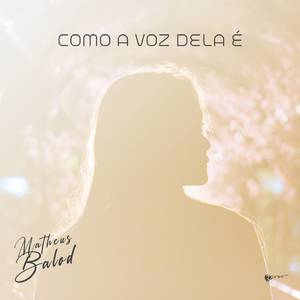 Como a voz dela é