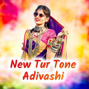 New Tur Tone Adivashi