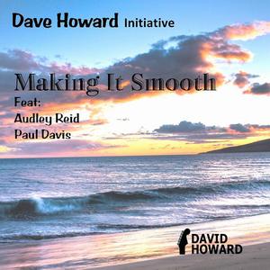 Making It Smooth (feat. Audley Reid & Paul Davis)