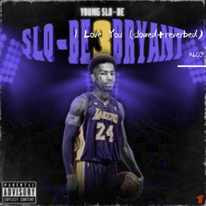 I Love You(slowed) YoungSlo-be（KLCC remix）