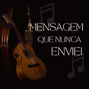 Mensagem Que Nunca Enviei