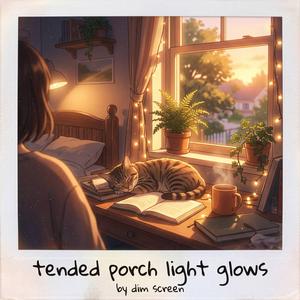 Tended Porch Light Glows
