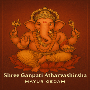 Shree Ganpati Atharvashirsha