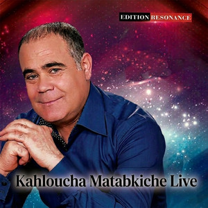 Kahlouche Matabkiche (Live)