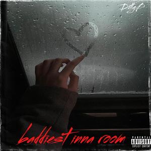 Baddiest Inna Room (feat. Yen34)