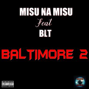 Baltimore 2 (feat. BLT)