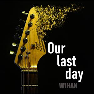 Our Last Day