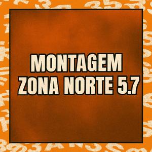 Montagem Zona Norte 5.7 (Sped Up)