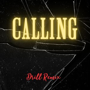 Calling (Drill Remix)
