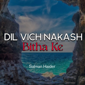 Dil Vich Nakash Bitha Ke