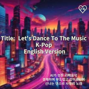 1. Let's Dance To The Music (K-Pop English Version)