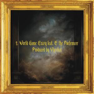 World Gon Crazy (feat. E The Poet-Emcee)
