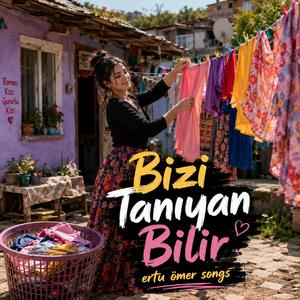Bizi Tanıyan Bilir (Ertu Ömer Songs)