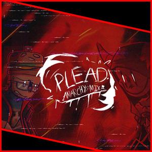 PLEAD (Crimson Anarchy Mix)