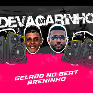 Devagarinho