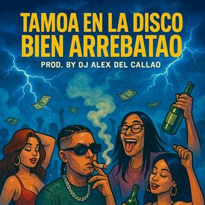 Tamo En La Disco (feat. Dj Alex Del Callao)