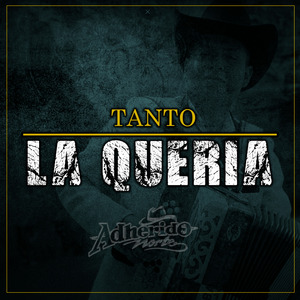 TANTO LA QUERIA