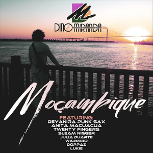Moçambique (Versão Regravada) [feat. Anita Macuacua, Doppaz, Julia Duarte, Twenty Fingers, Wazimbo, Lukie, Deyanira Punk Sax & Sleam Nigger]