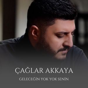 Geleceğin Yok Yok Senin