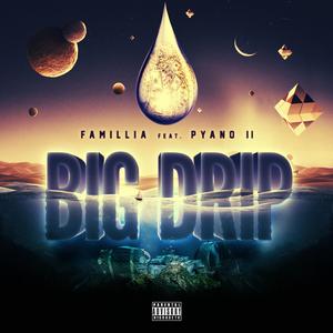Big Drip (feat. Pyano ||)