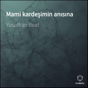 Mami Kardeşimin Anısına