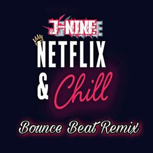 Netflix & Chill (Bounce Beat Remix) (Bounce Beat Remix)