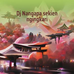 Dj Nangapa Sekien Ngingkari