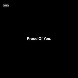 Proud Of You