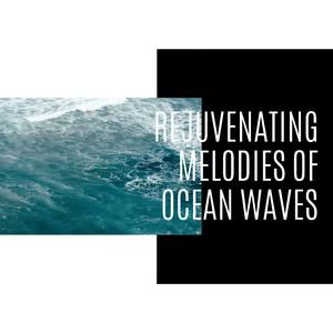 Soothing Ocean Rhythms