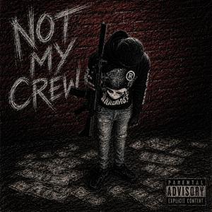 Not My Crew