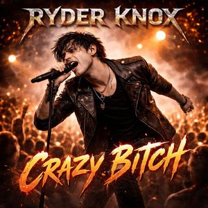 Crazy Bitch