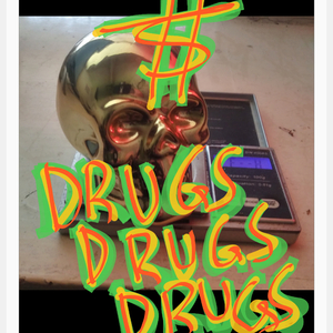 Drugs,Drugs,Drugs
