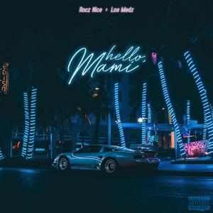 Hello, Mami (feat. Los Medz)