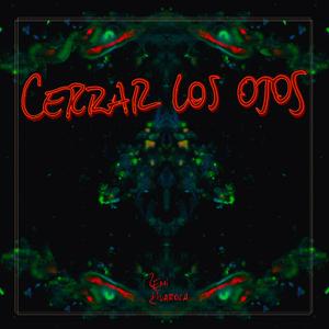 CERRAR LOS OJOS