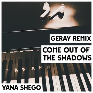Come out of the Shadows (Geray Remix)