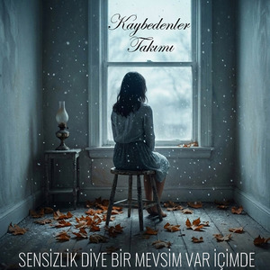 Sensizlik Diye Bir mevsim Var içimde