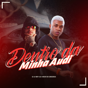 Dentro da Minha Audi