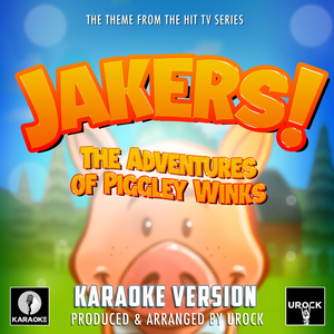 Jackers! The Adventures of Piggley Winks Main Theme (From "Jackers! The Adventures of Piggley Winks") (Karaoke Version)
