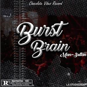 Burst Brain