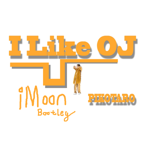 I Like OJ (iMoon Bootleg)