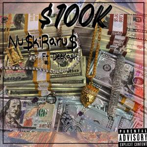 $100K (feat. Nu$kiRaru$)