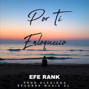 POR TI ENLOQUECIO