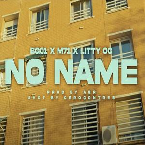 NO NAME (feat. M71 & LiittyOG)